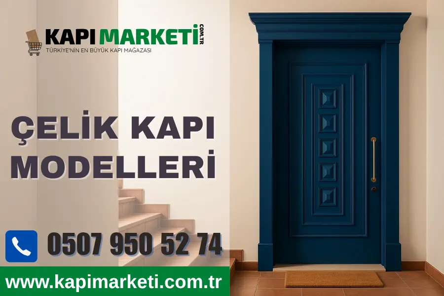 Çelik Kapısı Modelleri